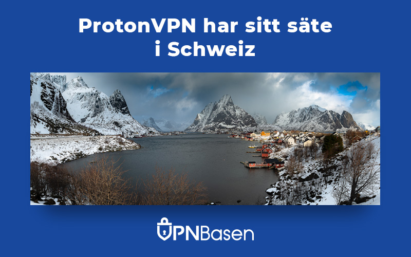 ProtonVPN har sitt sate i Schweiz