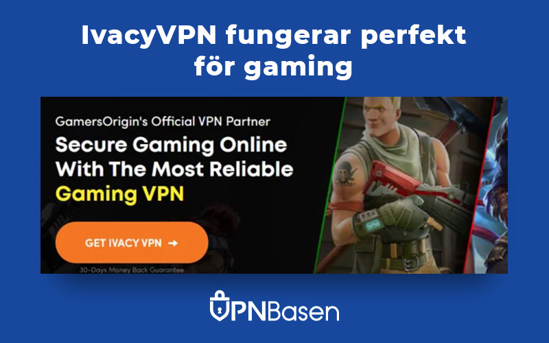 IvacyVPN fungerar perfekt for Gaming